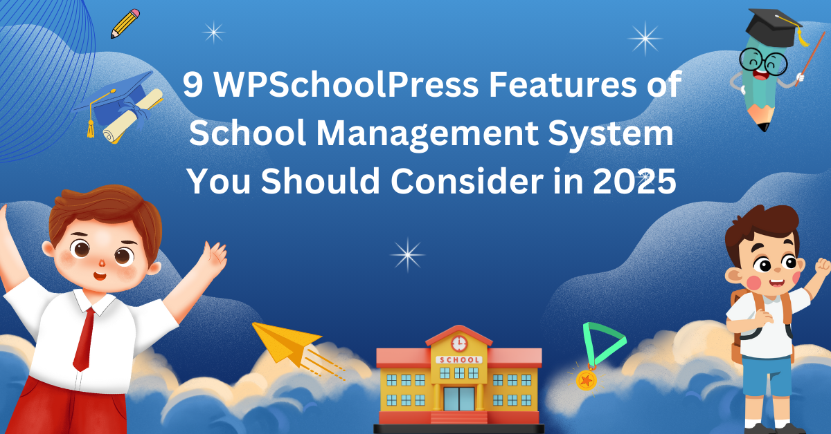 WPSchoolPress Features of School Management System