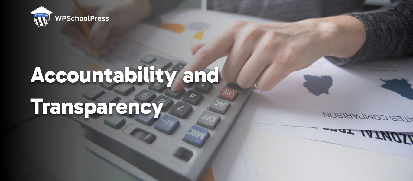 Accountability and Transparency Accountability and Transparency