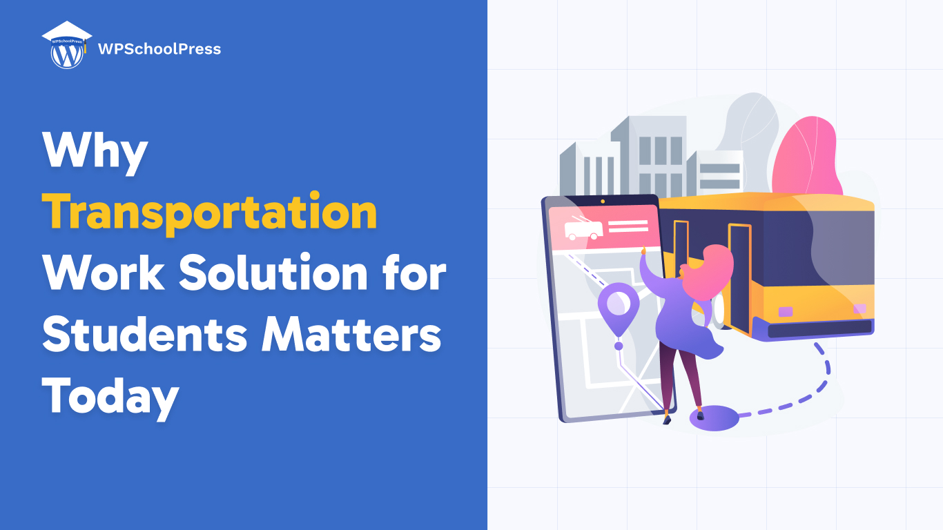 Why Student Transportation Solutions Matter Today